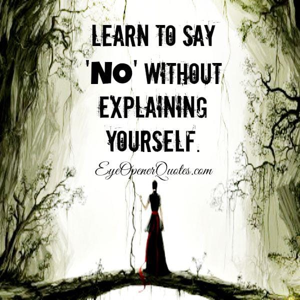 It's perfectly alright to say 'NO'