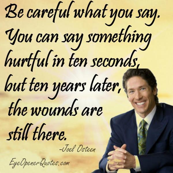 You can say something hurtful in ten seconds Eye Opener