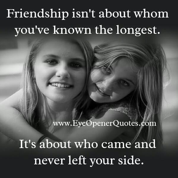 Friendship isn't about whom you have known the longest