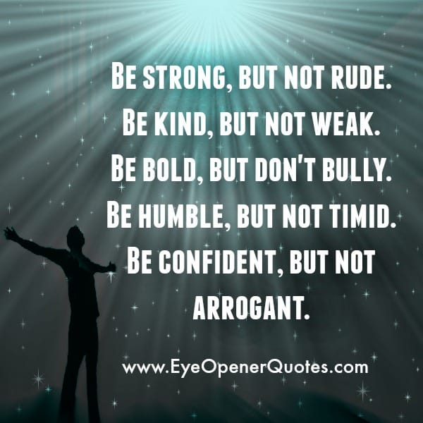 Be Strong, but not rude