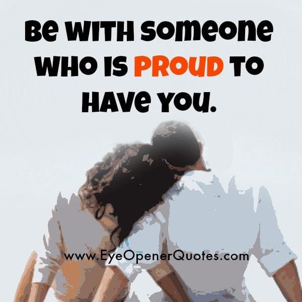 Someone who is proud to have you