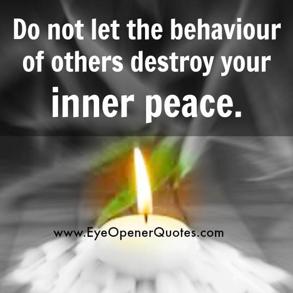 Don't let others destroy your inner peace