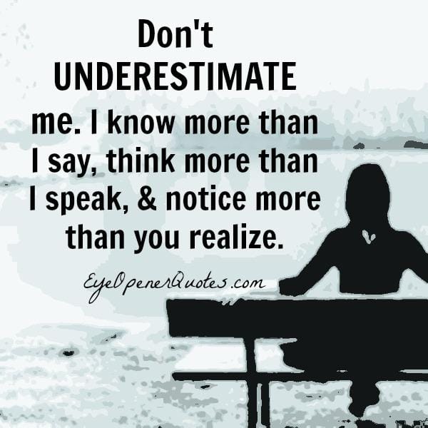 Don't underestimate anyone