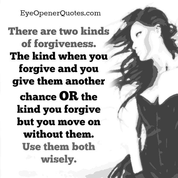 There are two kinds of forgiveness