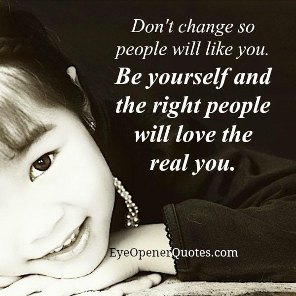 Don't change so people will like you
