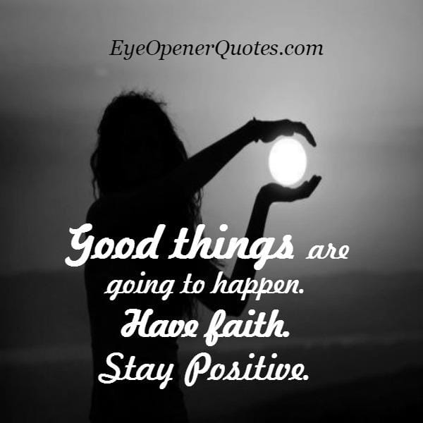 Good things are going to happen