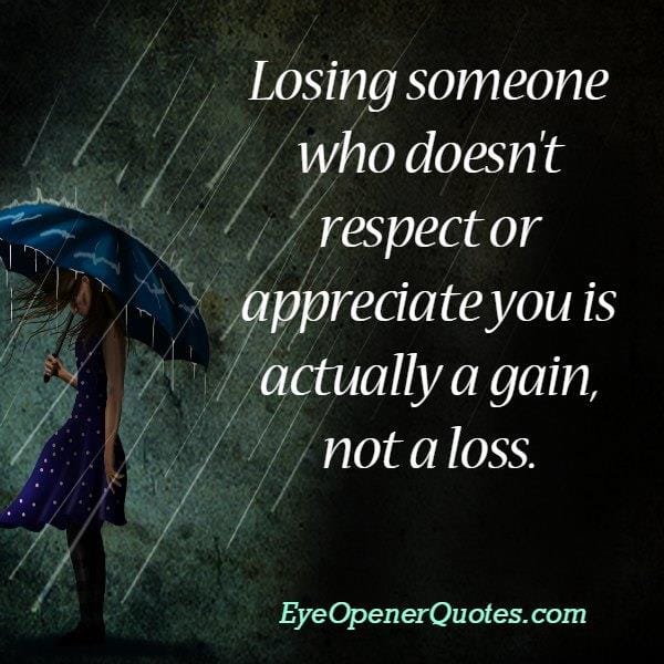 Losing someone who doesn't respect you