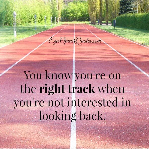 When you know that you are on the right track in life?