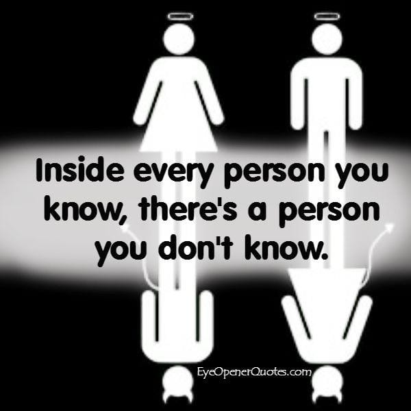 Inside every person you know