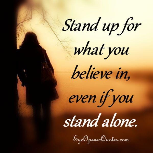 Stand up for what you believe in