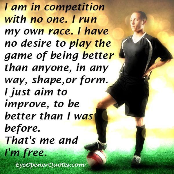 You are not in competition with anyone