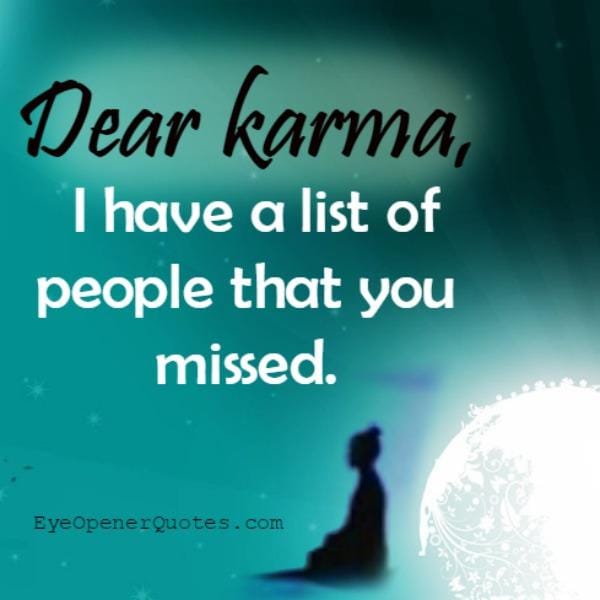 Dear karma, I have a list of people that you missed