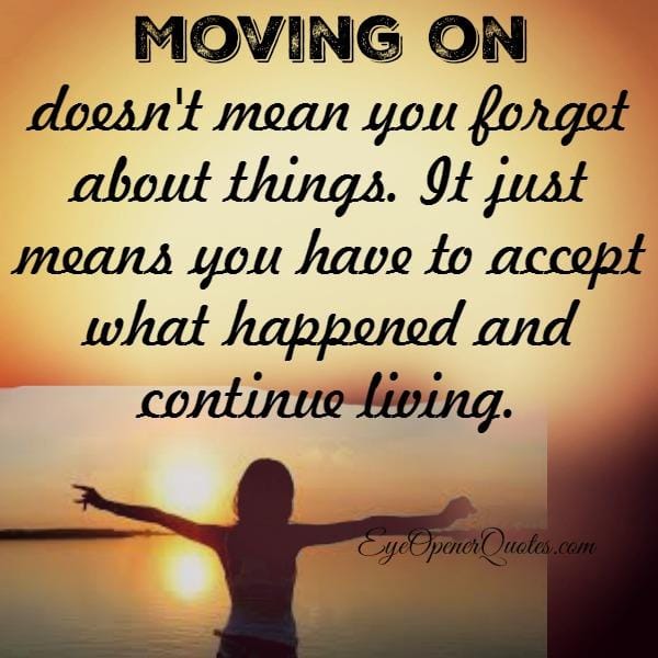 Moving on doesn't mean you forget about things