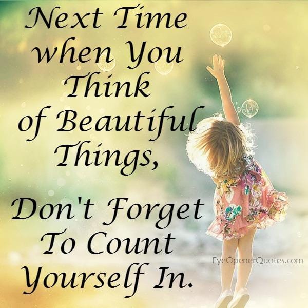 Next time you think of beautiful things