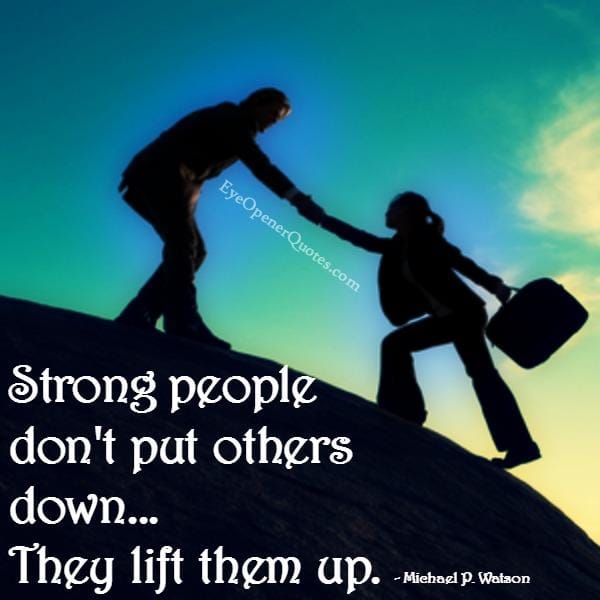 Strong people don't put others down