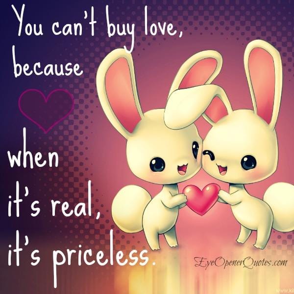 You can't buy love in your life