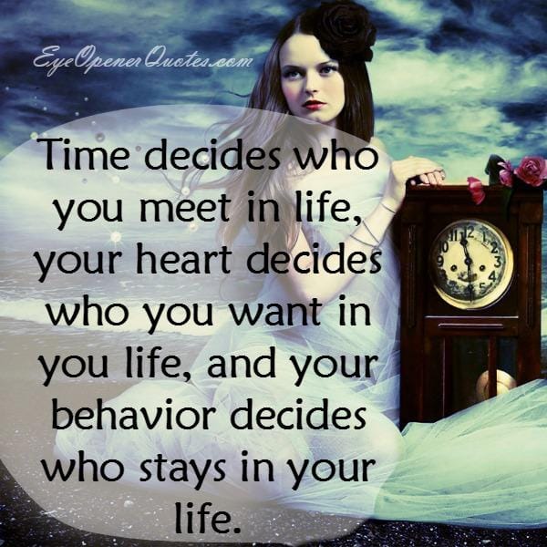Time decides who you meet in life