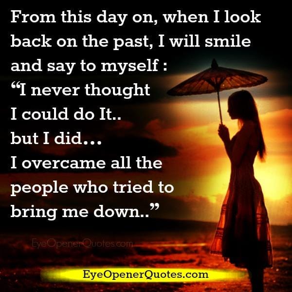 Overcome all the people who tried to bring you down