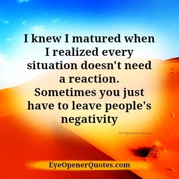 Every situation doesn't need a reaction