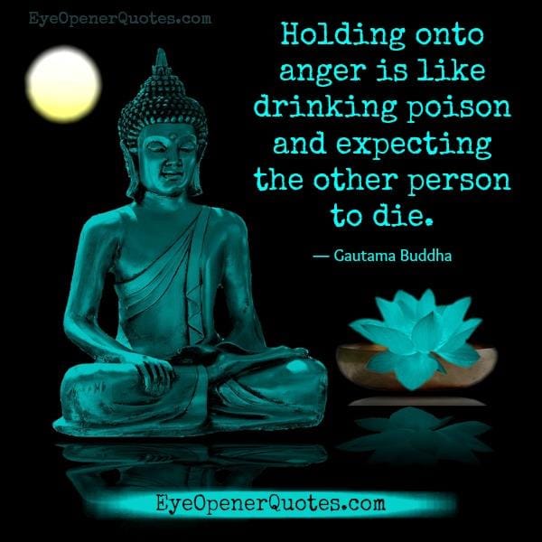 Holding onto anger is like drinking poison