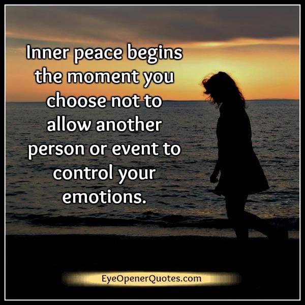 Another person or even controlling your emotions