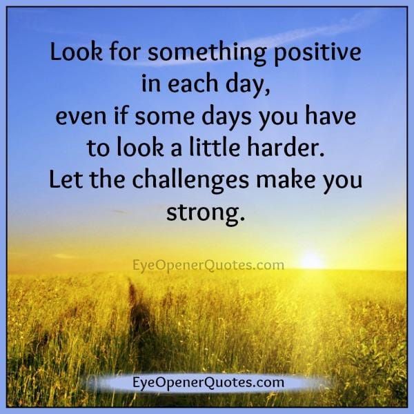 Let the challenges in life make you strong