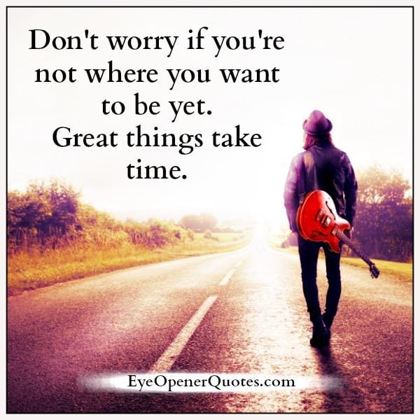 If you are not where you want to be yet