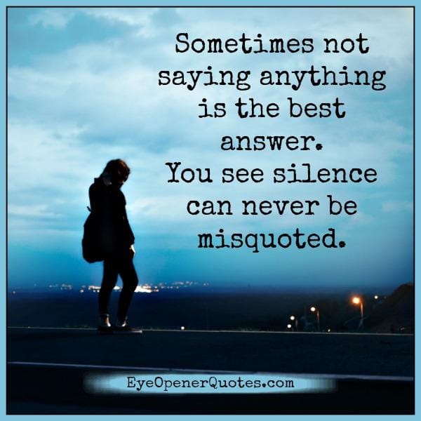 Sometimes not saying anything is the best answer