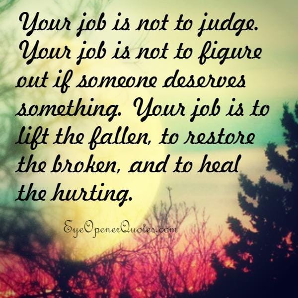 Your job is to heal the hurting
