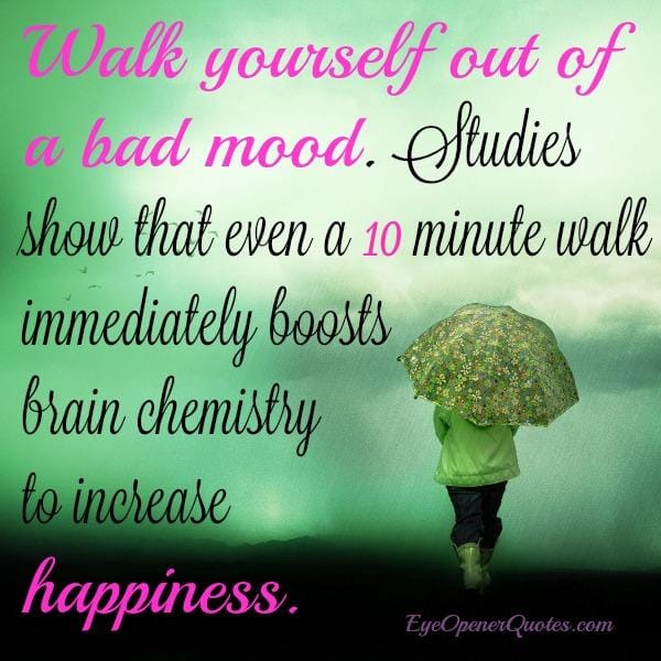 Walk yourself out of a bad mood