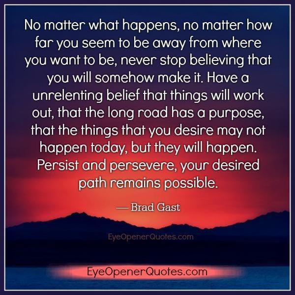 The things that you desire may not happen today