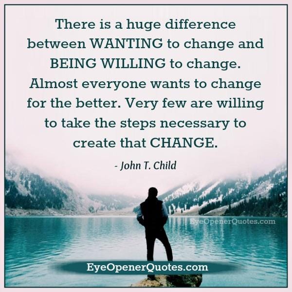 Wanting to change & being willing to change