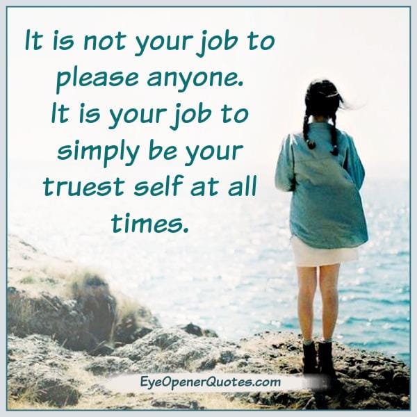 It's not your job to please anyone