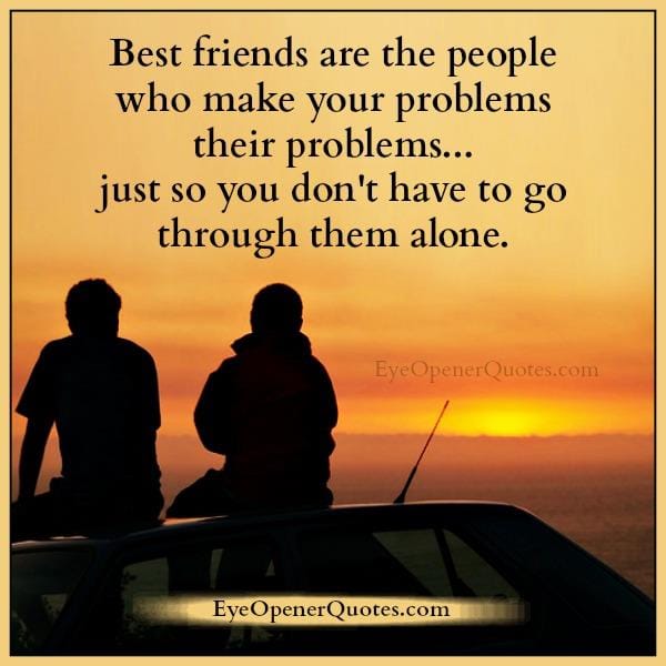 The people who make your problems their problems