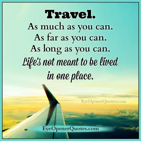 Life's not meant to be lived in one place